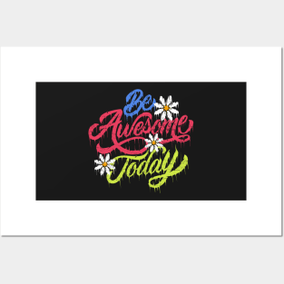 Be awesome today flower Posters and Art